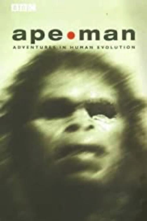 Ape-Man: Adventures in Human Evolution