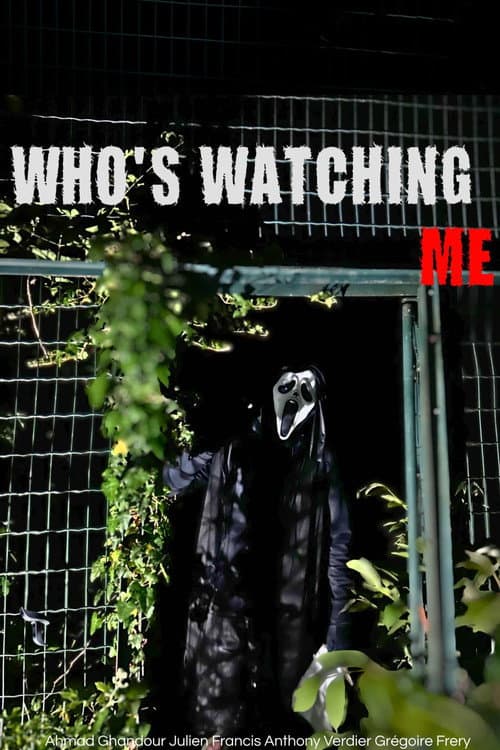 WHO'S WATCHING ME