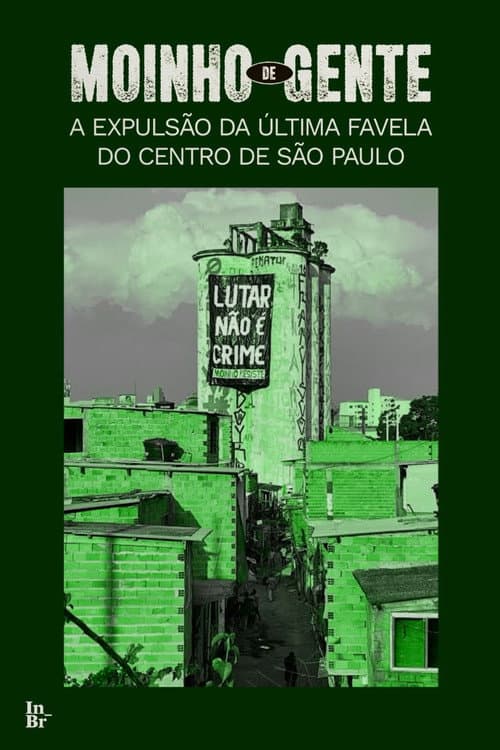 Moinho de gente: a expulsão da última favela do centro de São Paulo