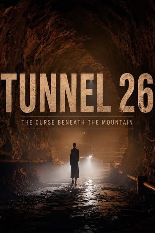 Tunnel 26: The Curse Beneath the Mountain