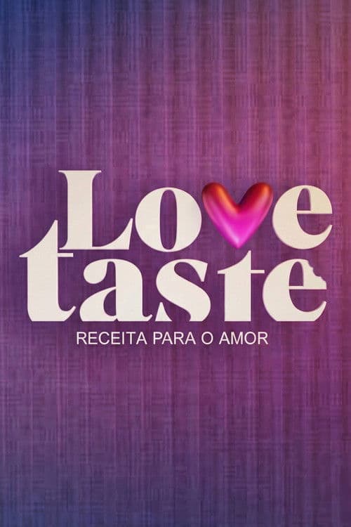 Love Taste: Receita Para o Amor