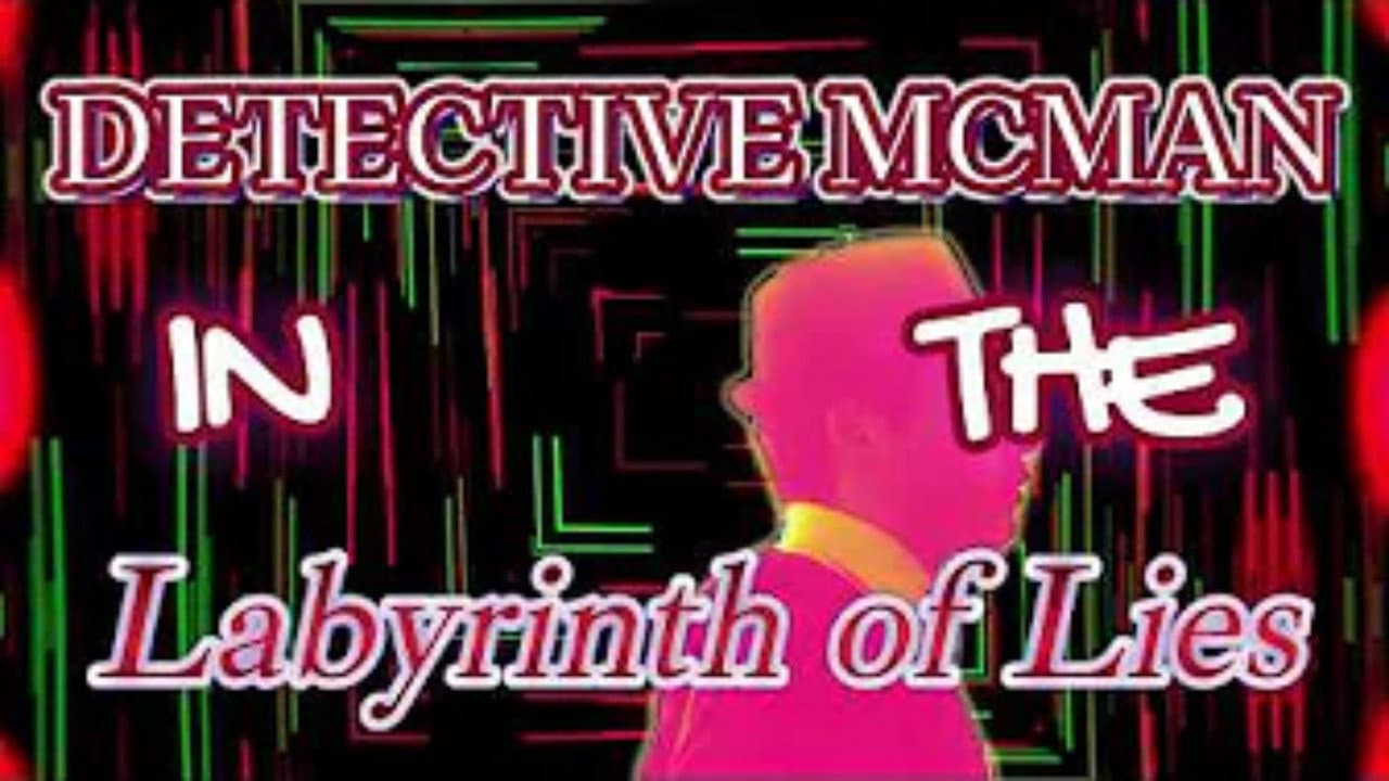 Detective McMan in the LABYRINTH OF LIES