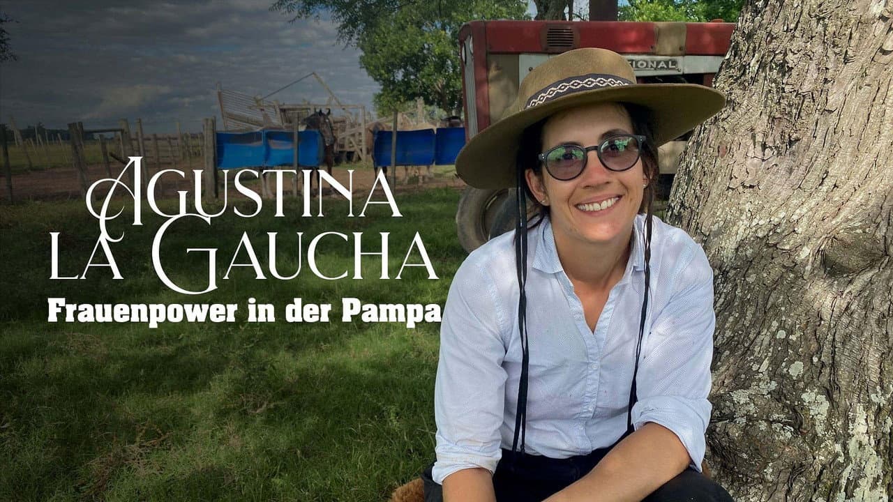 Agustina la Gaucha - Frauenpower in der Pampa