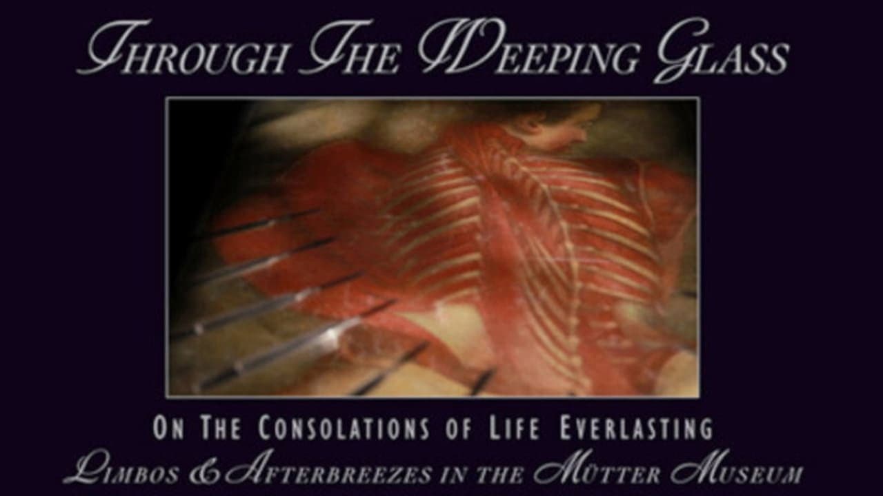 Through the Weeping Glass: On the Consolations of Life Everlasting (Limbos & Afterbreezes in the Mütter Museum)