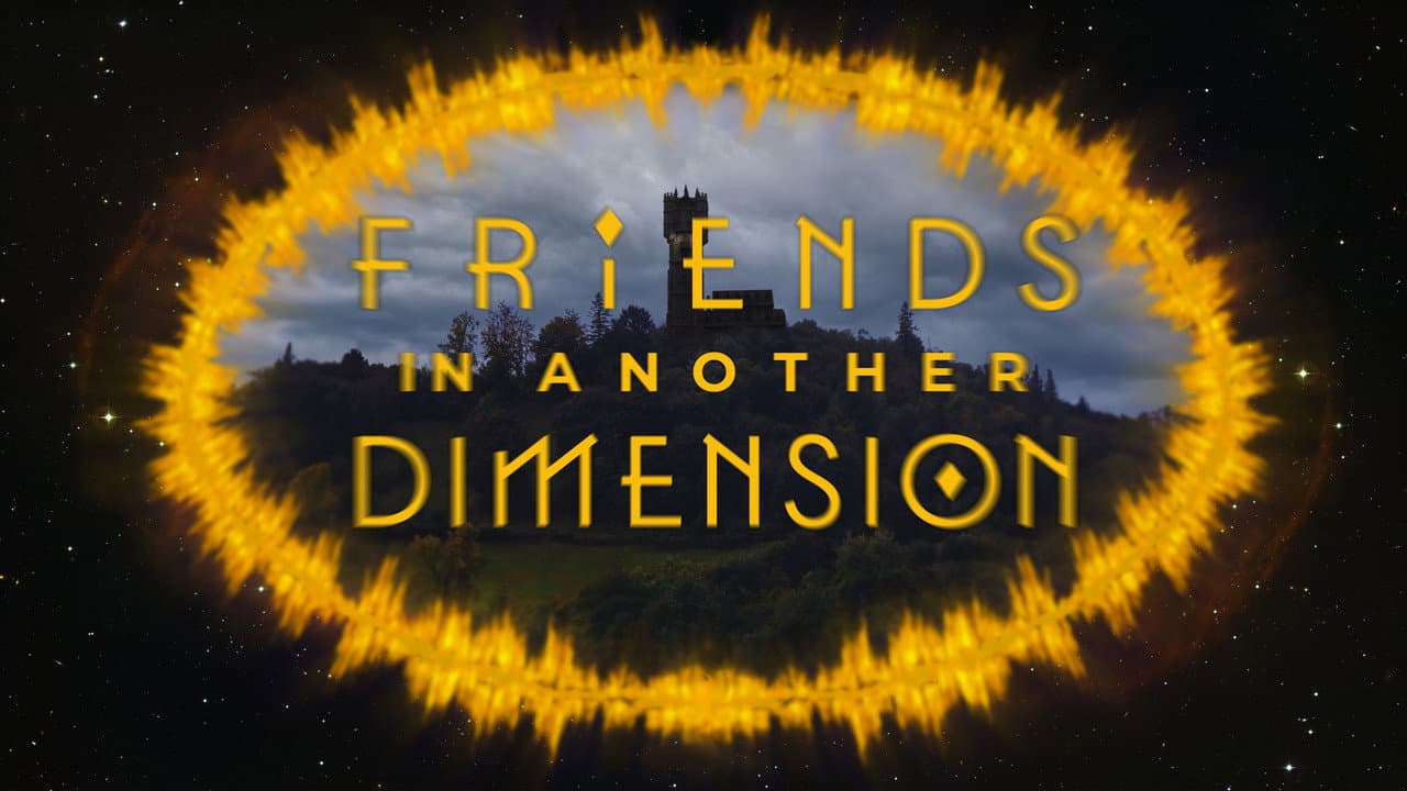 Friends: In Another Dimension