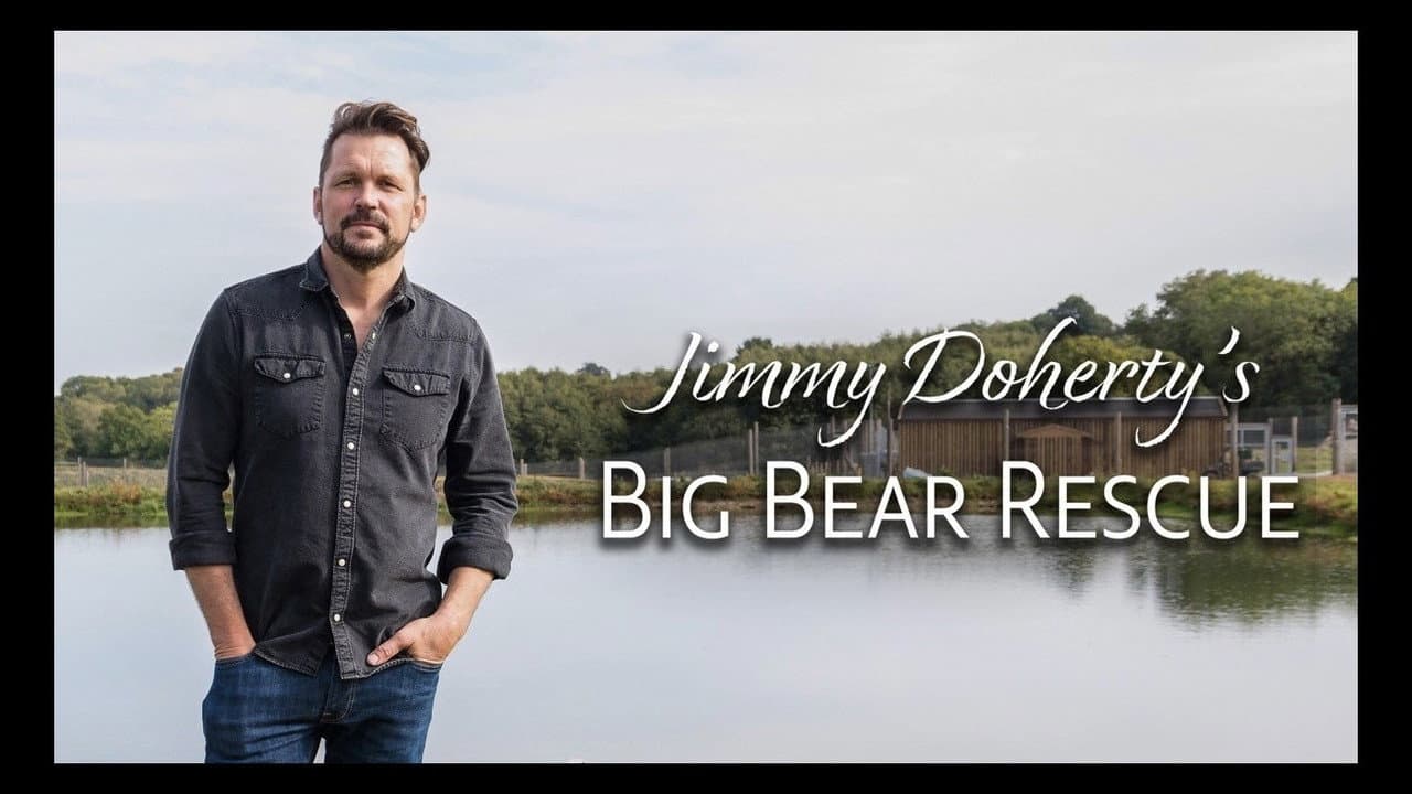 Jimmy Doherty’s Big Bear Rescue