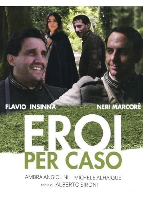 Eroi per caso