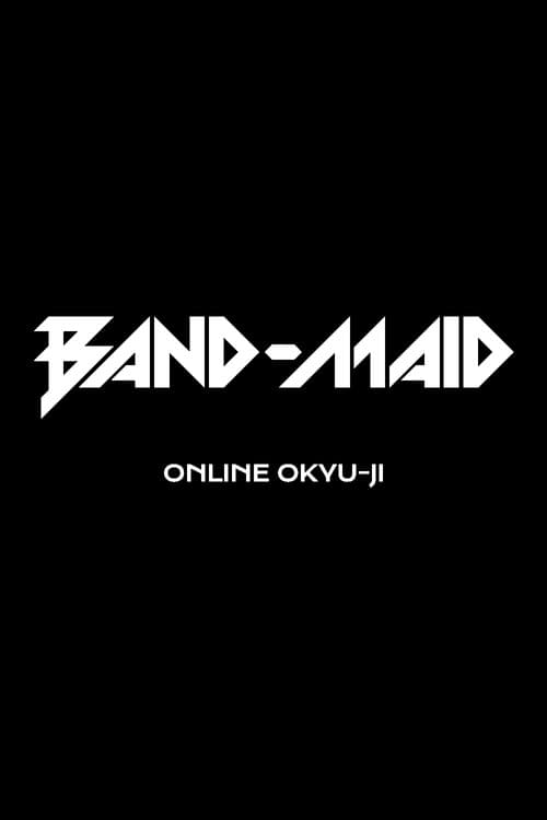 BAND-MAID Online Okyu-Ji (Feb. 11, 2021)