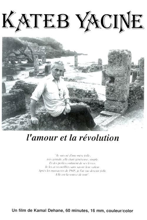 Kateb Yacine, l'amour et la révolution