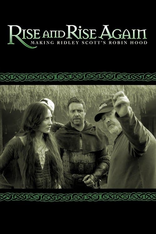 Rise and Rise Again: Making Ridley Scott's Robin Hood