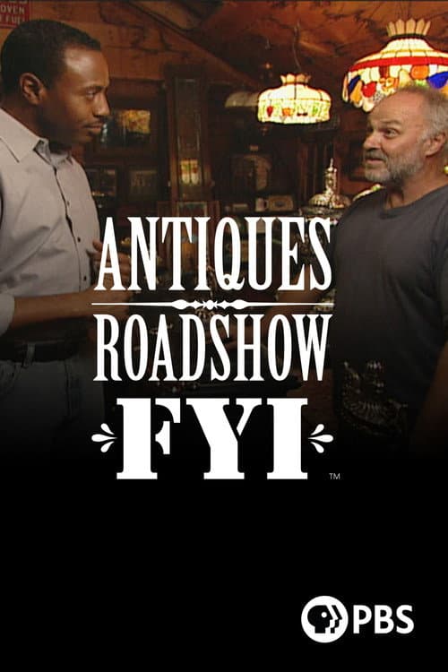 Antiques Roadshow FYI