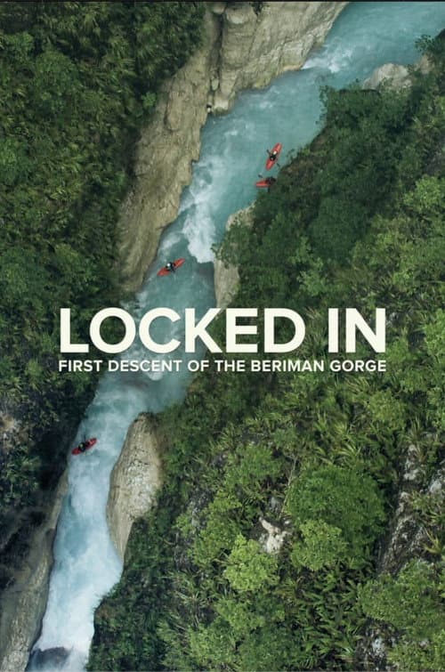 Locked In: First Descent of the Beriman Gorge