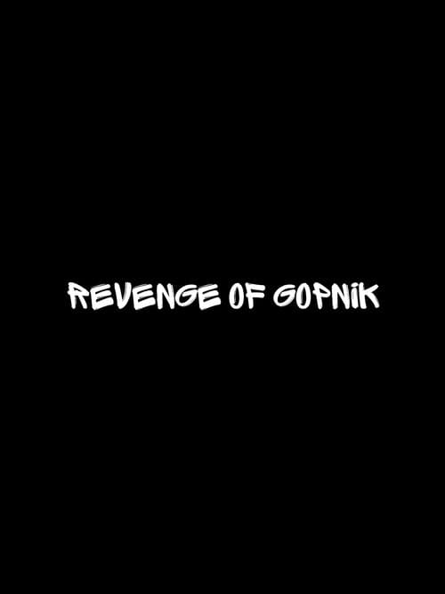 Revenge of Gopnik
