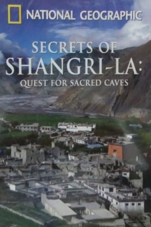National Geographic - Secrets of Shangri-La - Quest for Sacred Caves