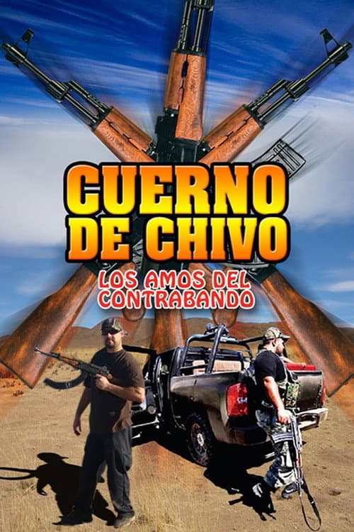 Cuerno de Chivo, Los Amos del Contrabando