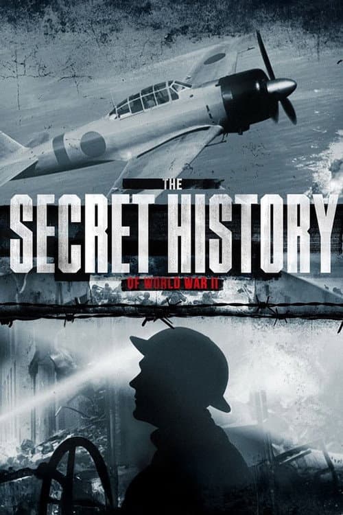 The Secret History Of World War II