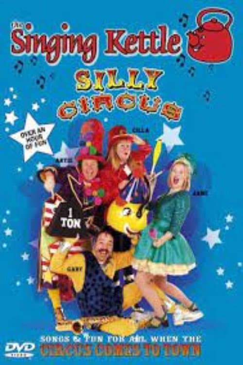 The Singing Kettle: Silly Circus
