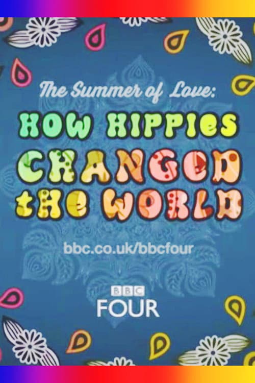 The Summer of Love: How Hippies Changed the World