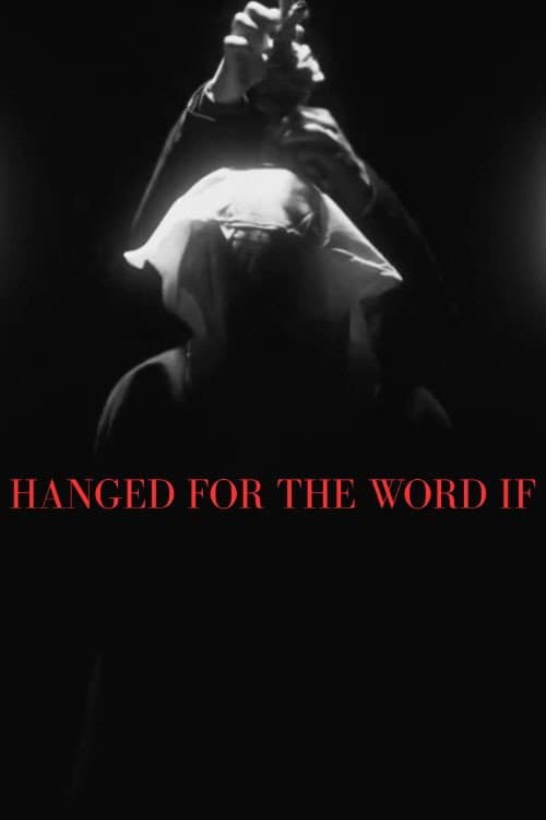 Hanged for the Word If
