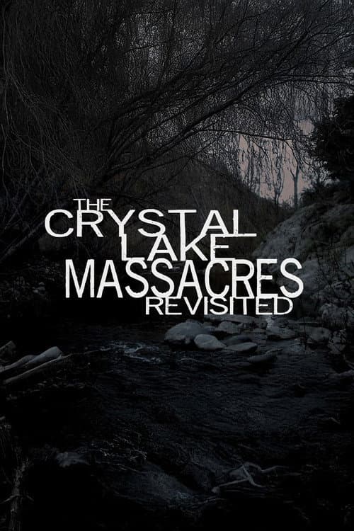The Crystal Lake Massacres Revisited - Part IV